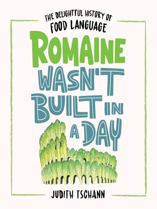 Title details for Romaine Wasn't Built in a Day by Judith Tschann - Wait list